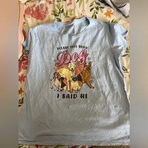 Farm Fed Clothing Please tell your dog I said Hi T-shirt